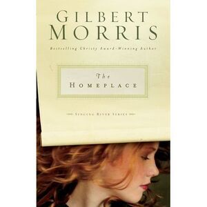 The Homeplace: 1 -- Gilbert Morris